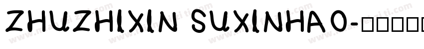 ZHUZHIXIN SUXINHAO字体转换